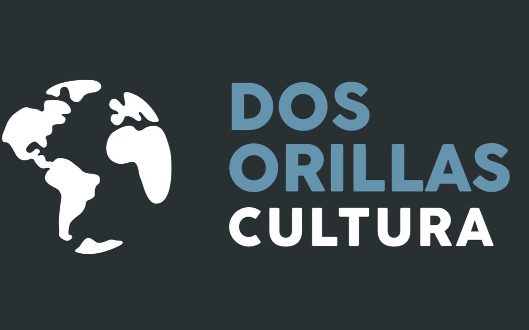 2021 lleno de cambios positivos en DOS ORILLAS CULTURA
